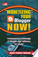 Thumbnail : "MONETIZING" YOUR Blogger NOW! : Fundamental knowledge of Blogger and Adsense, be ready!